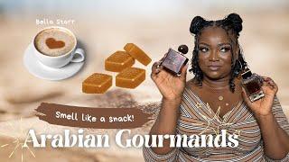 AFFORDABLE ARABIAN GOURMANDS | SMELL LIKE A SNACK FOR LESS | NO OUD ZONE | Bella Starr