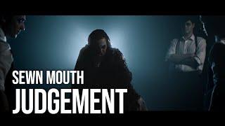 Sewn Mouth - Judgement (Official Music Video)