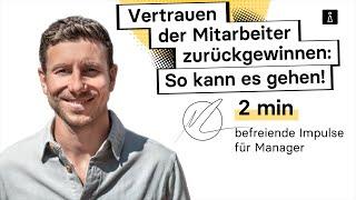 Vertrauen der Mitarbeiter zurückgewinnen: So kann es gehen!