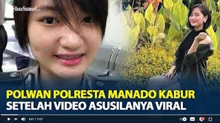 Kabur Setelah Video Asusila Viral, Polwan Polresta Manado Jadi DPO