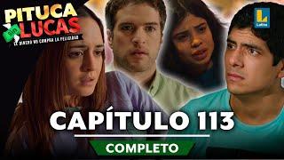 PITUCA SIN LUCAS - CAPÍTULO 113 COMPLETO | LATINA TELEVISIÓN