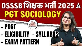 DSSSB Vacancy 2025 Notification | PGT Sociology - Post, Eligibility, Syllabus, Exam Pattern