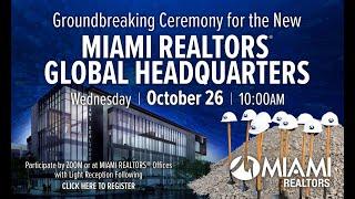 Groundbreaking Ceremony for the New MIAMI REALTORS® Global Headquarters