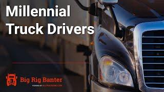 Millenial Truck Drivers - Episode 11