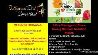 NATIONAL NUTRITION WEEK 2020 By Ms Roshni Pithawala Consultant Clinical Dietitian & Counsellor