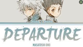 Hunter X Hunter Opening (Full) -Departure- Lyrics