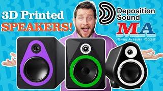 3D Printed SPEAKERS with Deposition Sound!!- Making Awesome 190