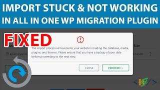 How to Fix WordPress Migration Import Stuck and Not working in All In One WP Migration Pro - Solved