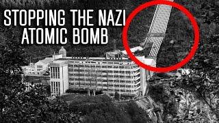 Stopping an Atomic Bomb: The Secret Mission to Stop Germany from Winning WW2