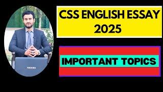 CSS English Essay Preparation 2025  || Important Topics  || CSS Current Affairs Preparation