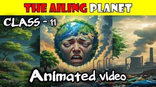 the ailing planet class 11 | ailing planet class 11 | the ailing planet class 11 animation