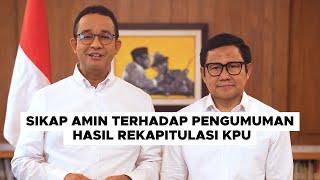 Sikap Resmi AMIN Terhadap Pengumuman Hasil Rekapitulasi KPU