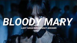 Lady Gaga/Wednesday Addams - Bloody Mary // (lyrics) |