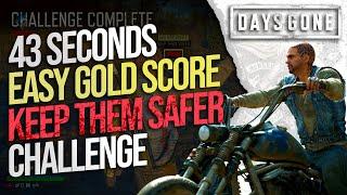 Days Gone Challenge | 43 Seconds Easy Gold Score | Keep Them Safer