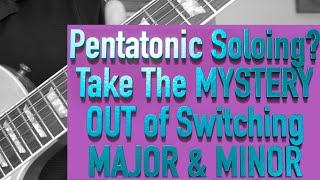 How To Successfully Switch Major and Minor Pentatonic Scales In A Guitar Solo. It Sounds Real Good!