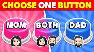 MOM or DAD or BOTH...? ️ Choose One button! ‍️‍‍