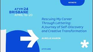 ATypI 2024 Brisbane | Aurelie Maron | Rescuing My Career Through Lettering: A Journey...