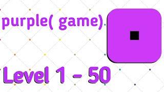 Purple (game) All Levels 1-50 Walkthrough Solution (iOS - Android)