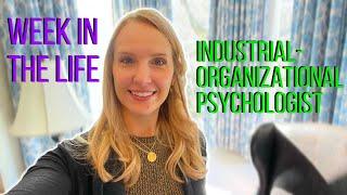 Work Week in My Life  | Industrial-Organizational Psychologist