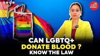 Can LGBTQ+ donate blood ? Know the Law || Supreme Court