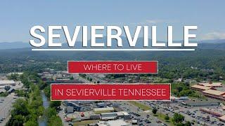 Where to Live in Sevierville TN