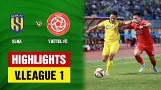 Highlights: SLNA - Viettel | Đôi công gay gấn, bỏ lỡ đáng tiếc, thế trận ăn miếng trả miếng cực căng