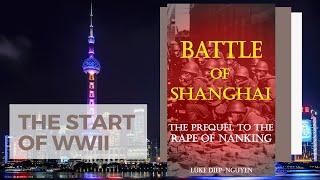 BATTLE OF SHANGHAI- The Prequel of the Rape of Nanking