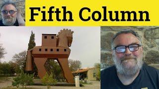 Fifth Column Meaning - Fifth Columnist Definition - Fifth Column Defined - Fifth Columnist Examples