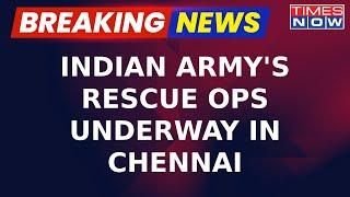 Breaking News | Army Rescues People From Manapakkam & Mugalivakkam | Cyclone Michuang Mayhem