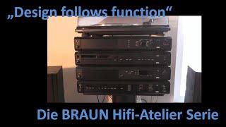 BRAUN: "Weniger ist mehr..." - Hifi-Design in Perfektion: Die Atelierserie.