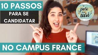 10 PASSOS PARA SE CANDIDATAR NO CAMPUS FRANCE