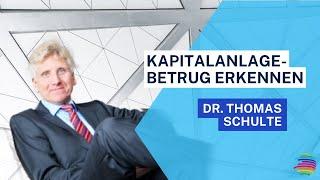 Wie erkennt man einen Kapitalanlagebetrug - Interview mit Dr. Thomas Schulte