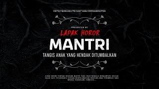 MANTRI - TANGIS ANAK YANG HENDAK DITUMBALKAN | #CeritaHoror Ep:1633 #LapakHoror