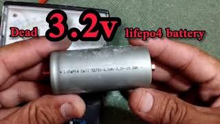 Repair 3.2v lifepo4 battery || how to charge lifepo4 3.2v dead battery