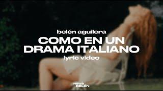 Belén Aguilera - Como en un Drama Italino (Letra / Lyric Video)