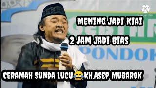 Ceramah Sunda Lucu,Kh. Asep Mubarok//Mening Jadi Kiai 2 Jam Jadi Beas..