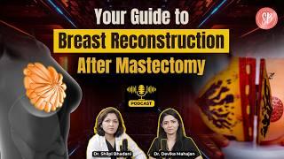 Dr. Shilpi on Breast Reconstruction Options, Mastectomy & Breast Cancer | Podcast | SB Aesthetics