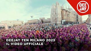 Deejay Ten Milano 2023: il video ufficiale