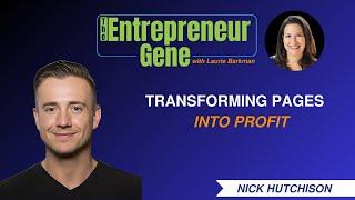 Transforming Pages Into Profits - Nick Hutchison - The Entrepreneur Gene - Ep # 2