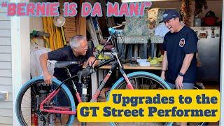 GT Street Performer Upgrades - "Bernie is Da Man!" - #bmx