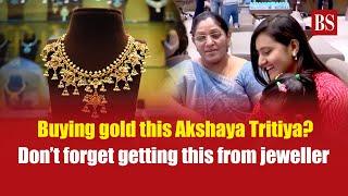 Buying gold this Akshaya Tritiya? Don’t forget getting this from jeweller