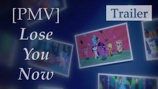 [MLP/PMV/Trailer] Lose You Now