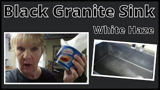 How To Get White Haze Off A Black Granite Sink