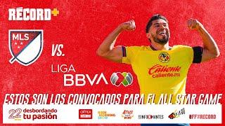 ¡Los CONVOCADOS de la LIGA MX para ENFRENTAR a la MLS en el ALL STAR GAME! ¿Y HENRY MARTÍN?