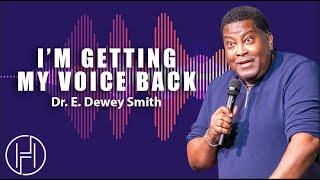 I’m Getting My Voice Back | Dr. E. Dewey Smith | Luke‬ ‭1‬:‭67‬-‭68‬ ‭KJV‬‬