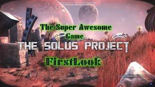 The Solus Project First Look At this super AWESOME GAME