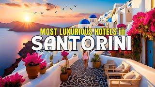 Discover Santorini: 10 Must-Visit Luxury Hotels for an Unforgettable Stay