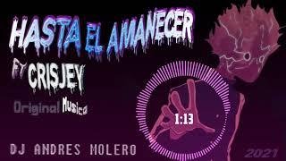 Hasta el amanecer Dj Andrés Molero Ft CRISJEY Original música Aleteo Guaracha 2021