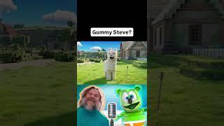 I AM GUMMY STEVE