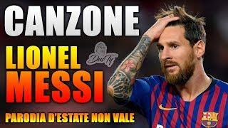 CANZONE LIONEL MESSI  [ Parodia D'Estate Non Vale - Fred De Palma ]